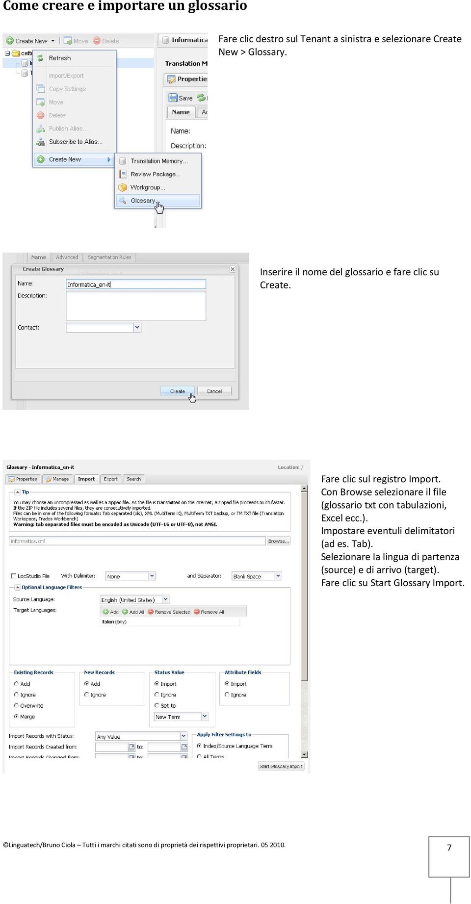 Con Browse selezionare il file (glossario txt con tabulazioni, Excel ecc.).