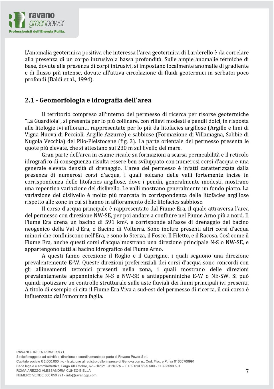 geotermici in serbatoi poco profondi (Baldi et al., 1994). 2.