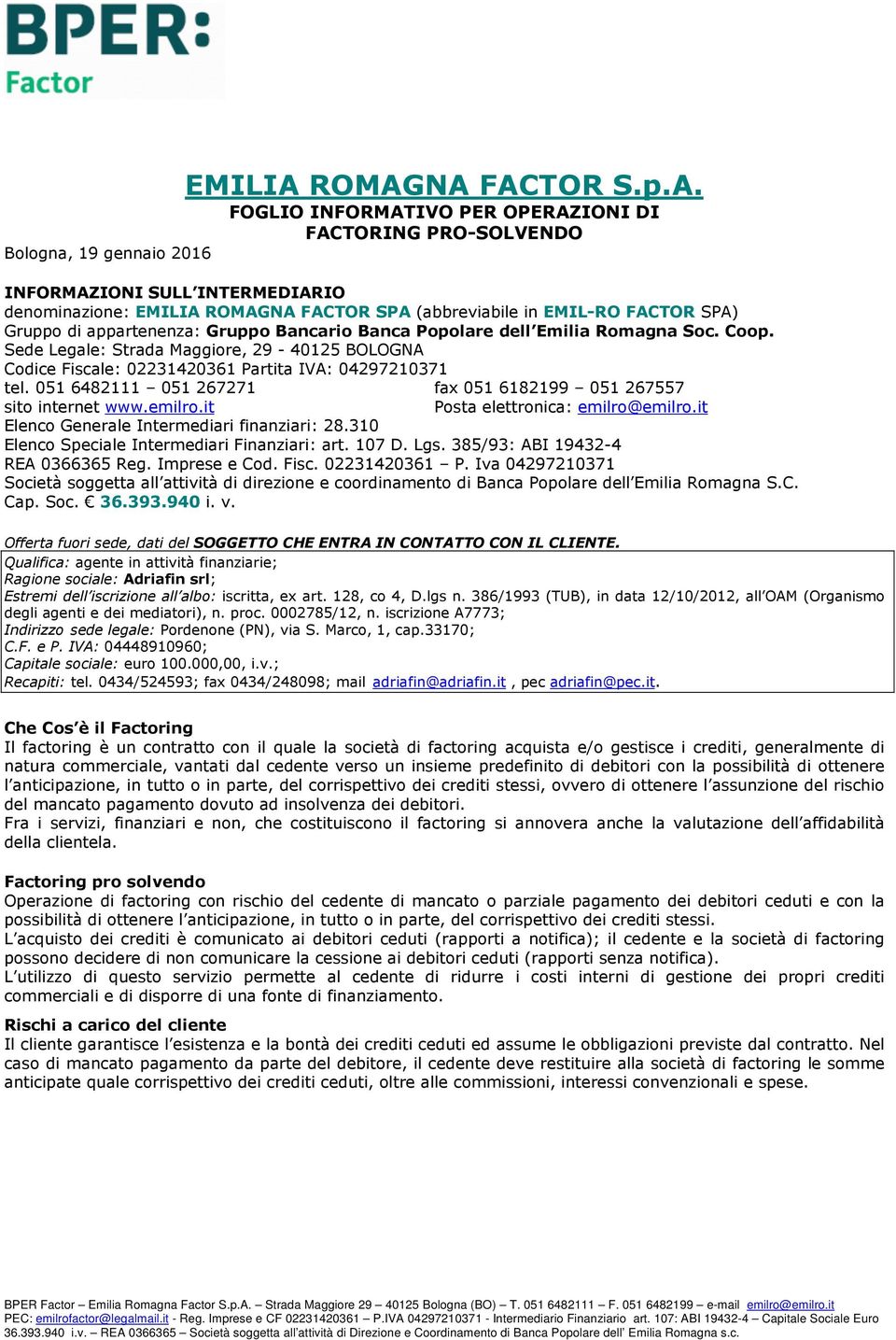 FACTOR SPA) Gruppo di appartenenza: Gruppo Bancario Banca Popolare dell Emilia Romagna Soc. Coop.
