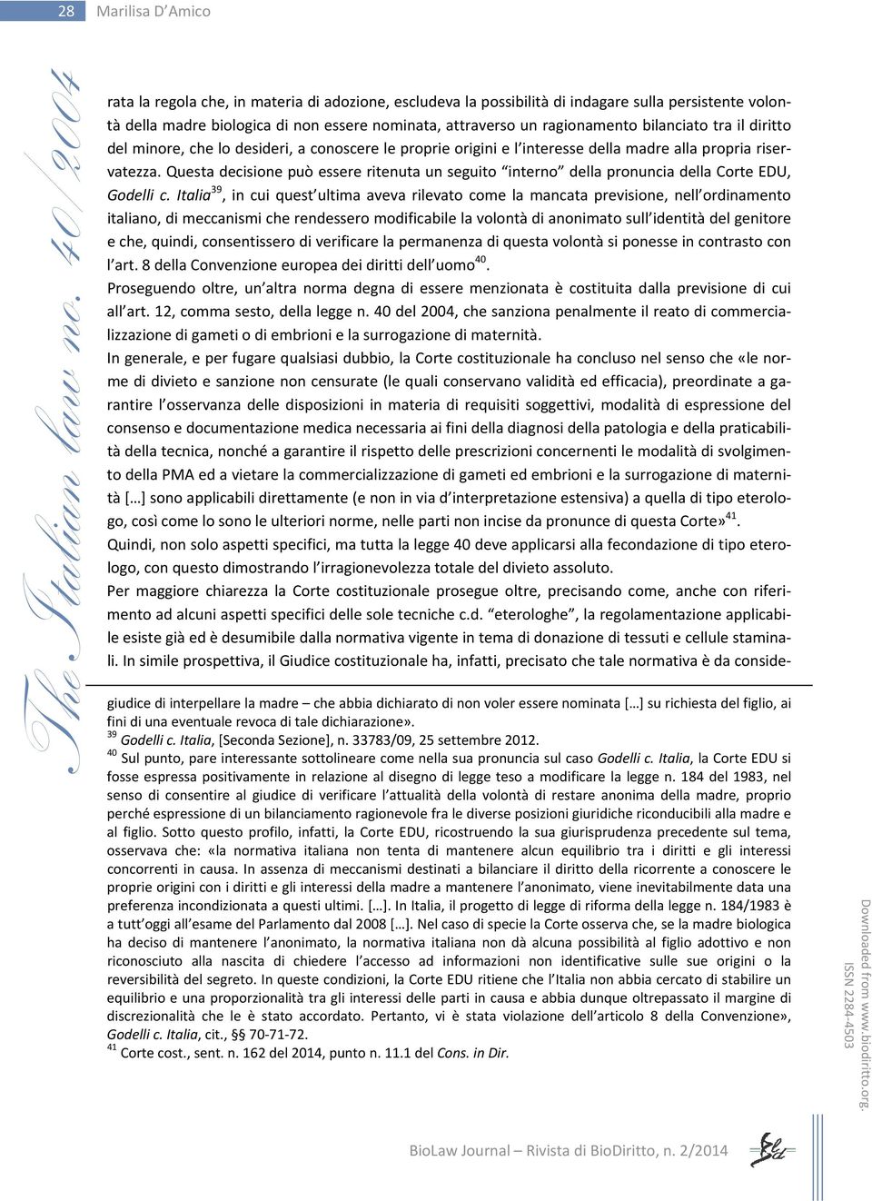 Questa decisione può essere ritenuta un seguito interno della pronuncia della Corte EDU, Godelli c.