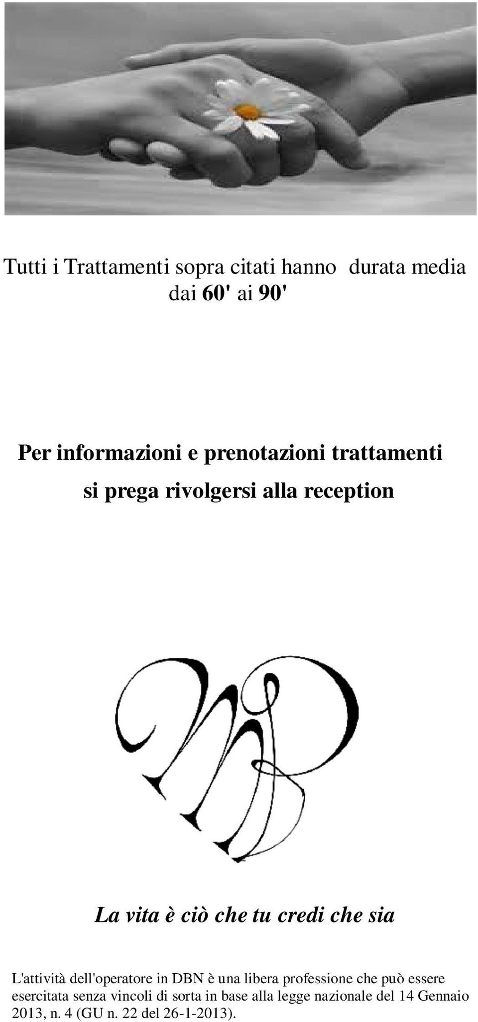 sia L'attività dell'operatore in DBN è una libera professione che può essere esercitata