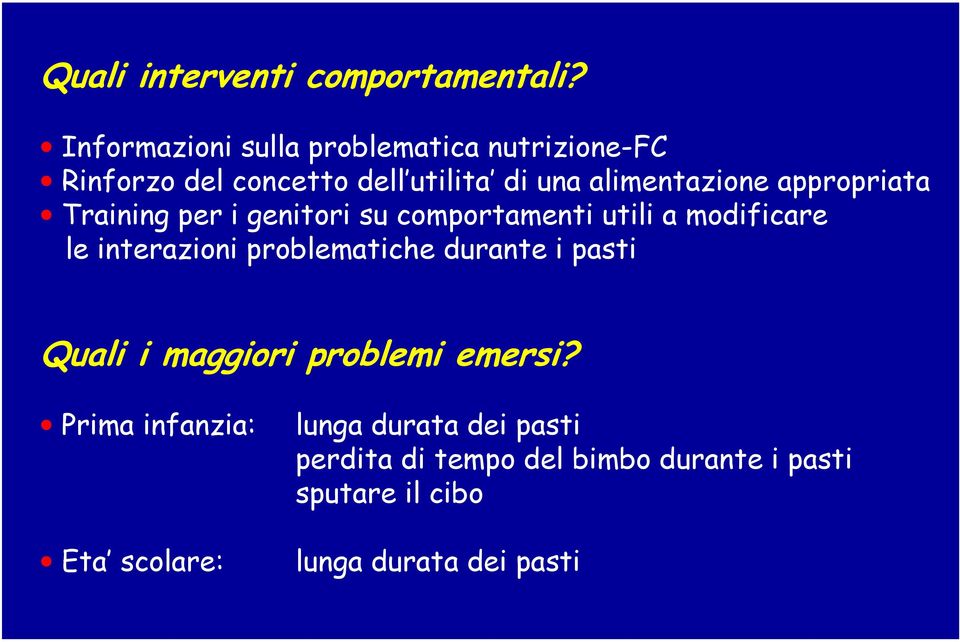 appropriata Training per i genitori su comportamenti utili a modificare le interazioni problematiche