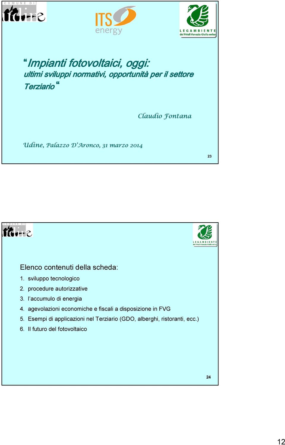 procedure autorizzative 3. l accumulo di energia 4.