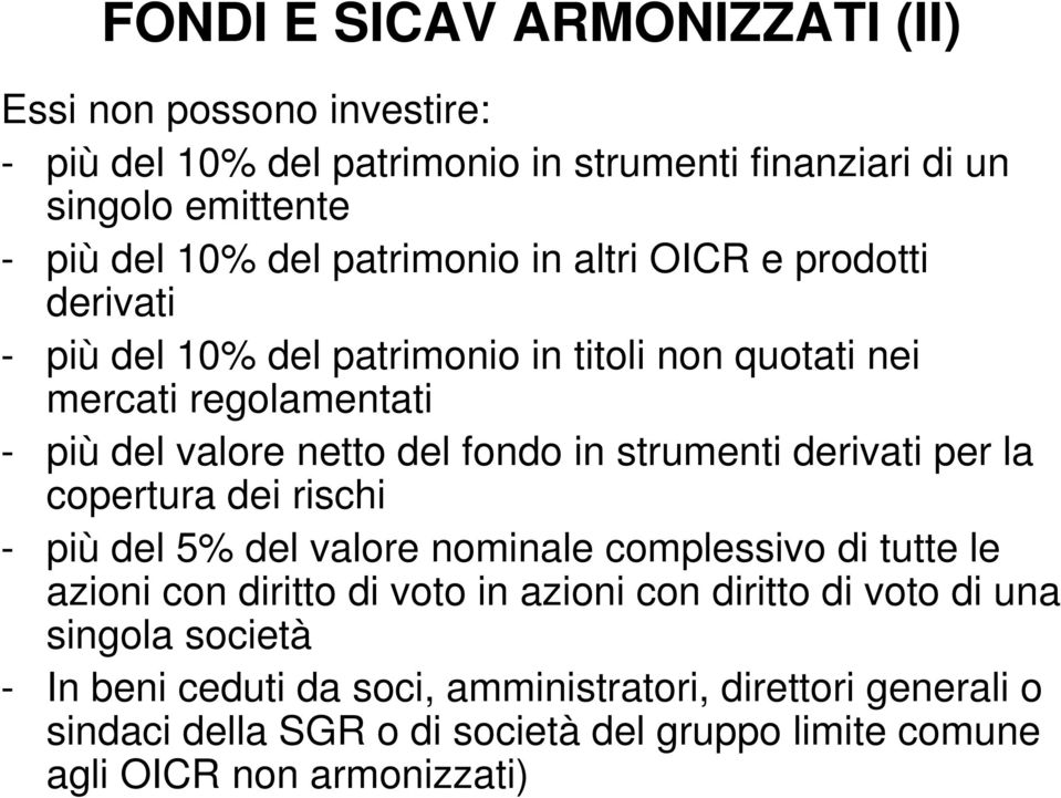 strumenti derivati per la copertura dei rischi - più del 5% del valore nominale complessivo di tutte le azioni con diritto di voto in azioni con diritto di voto