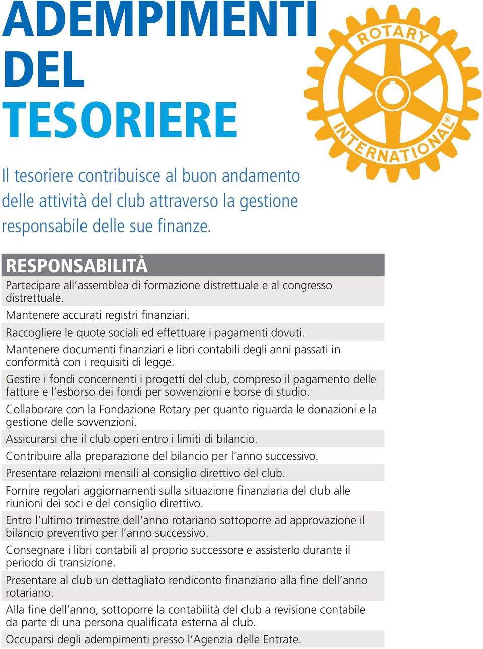 Mantenere documenti finanziari e libri contabili degli anni passati in conformità con i requisiti di legge.