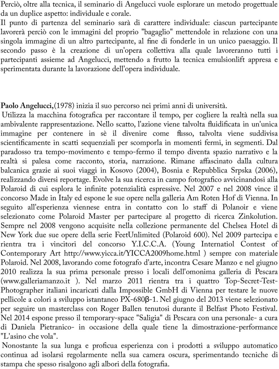 altro partecipante, al fne di fonderle in un unico paesaggio.