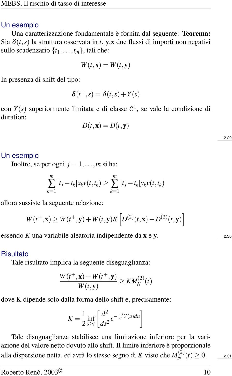 29 Un esepio Inoltre, se per ogni j = 1,.