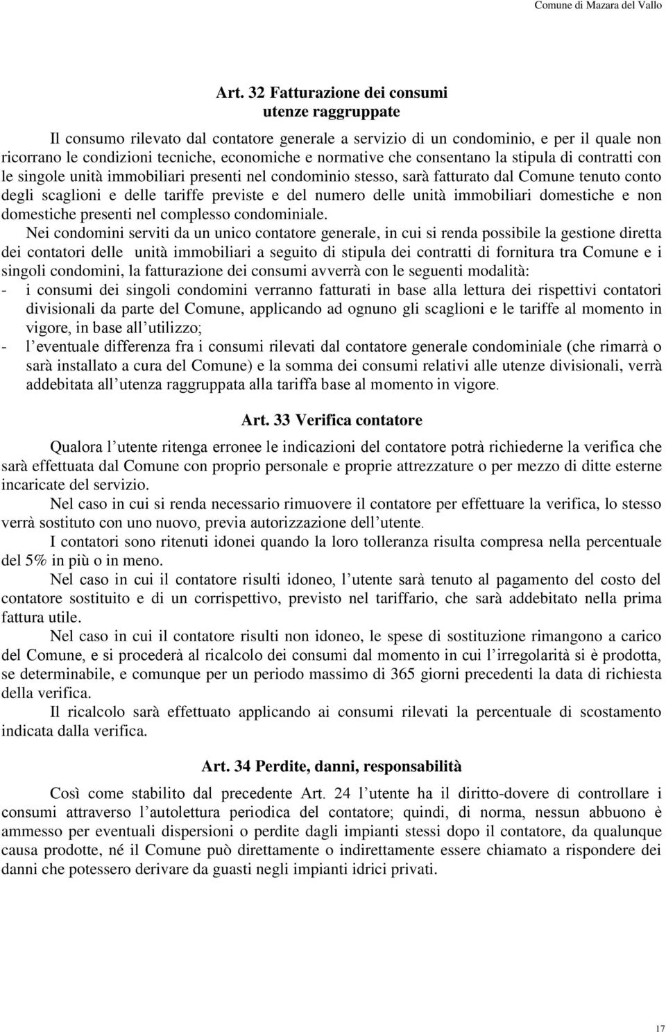 delle unità immobiliari domestiche e non domestiche presenti nel complesso condominiale.