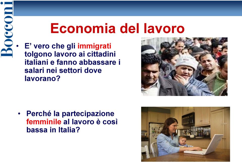 abbassare i salari nei settori dove lavorano?