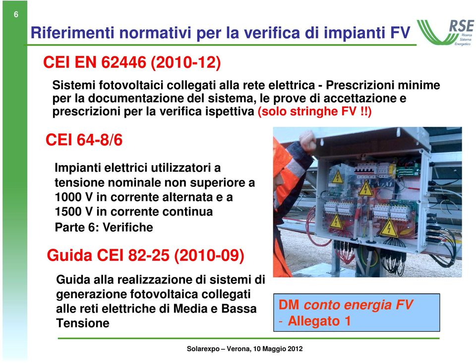 !) CEI 64-8/6 Impianti elettrici utilizzatori a tensione nominale non superiore a 1000 V in corrente alternata e a 1500 V in corrente continua Parte 6: