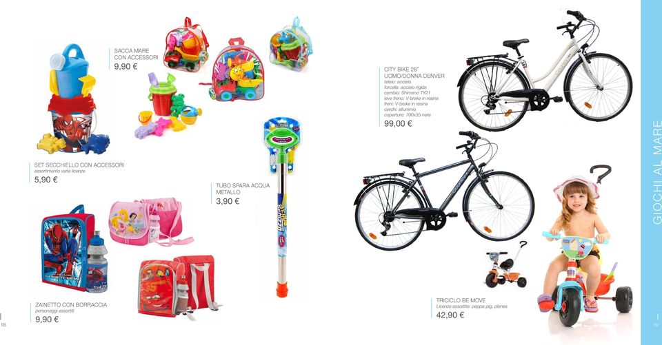 GIOCHI AL MARE 99,00 SET SECCHIELLO CON ACCESSORI assortimento varie licenze 5,90 TUBO SPARA ACQUA METALLO 3,90