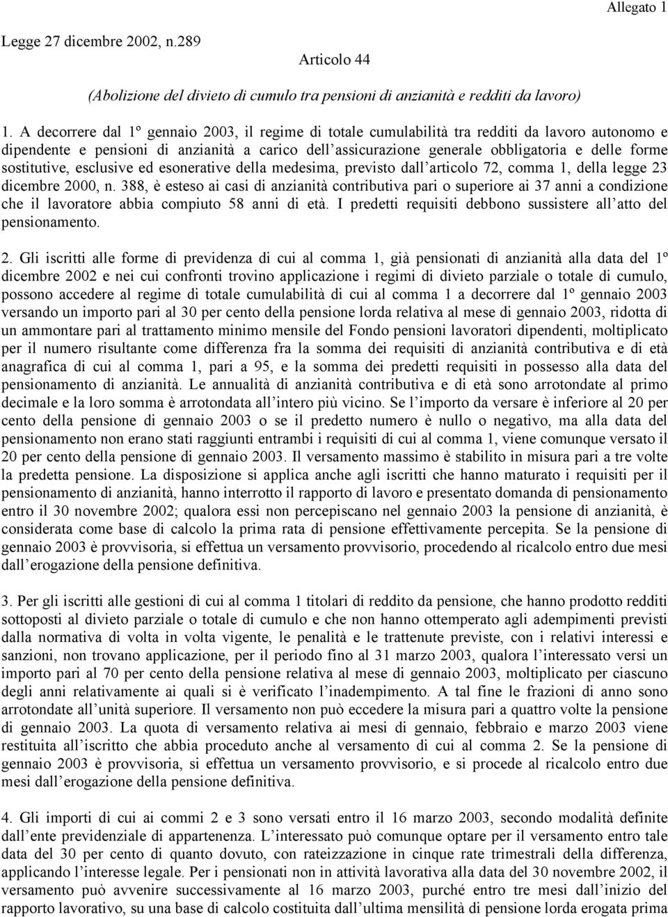 sostitutive, esclusive ed esonerative della medesima, previsto dall articolo 72, comma 1, della legge 23 dicembre 2000, n.