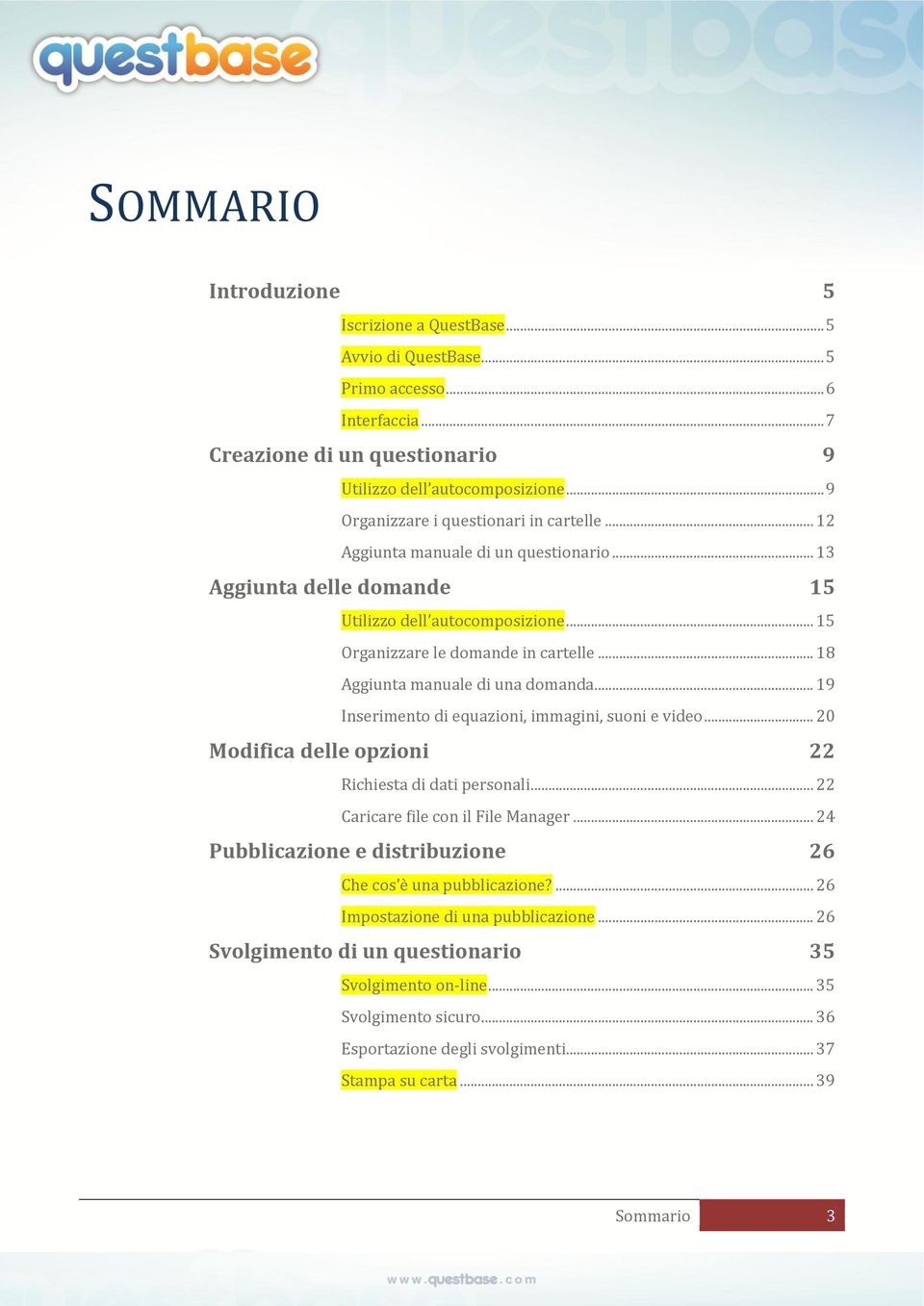 .. 18 Aggiunta manuale di una domanda... 19 Inserimento di equazioni, immagini, suoni e video... 20 Modifica delle opzioni 22 Richiesta di dati personali... 22 Caricare file con il File Manager.