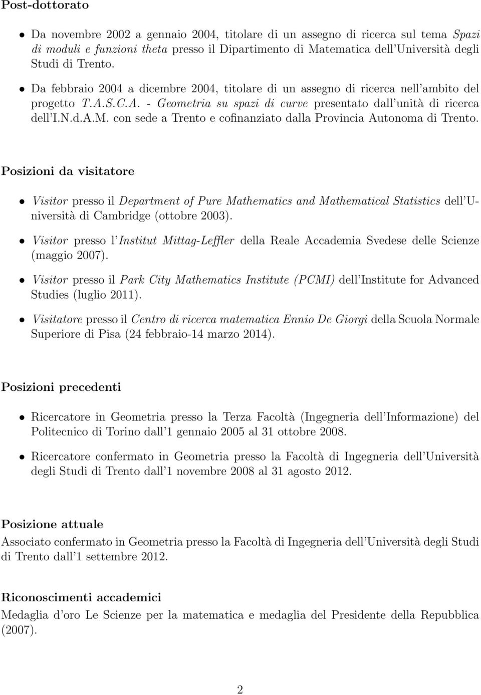 con sede a Trento e cofinanziato dalla Provincia Autonoma di Trento.