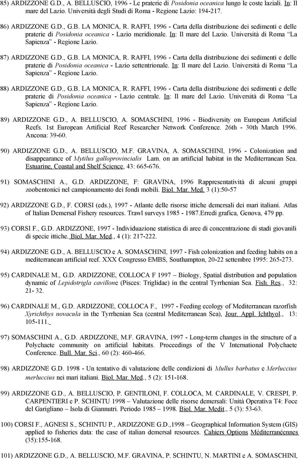 Università di Roma La Sapienza - Regione Lazio. 87) ARDIZZONE G.D., G.B. LA MONICA, R.