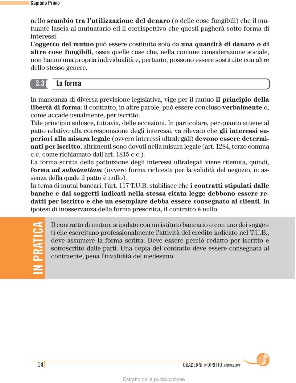 pertanto, possono essere sostituite con altre dello stesso genere. 3.