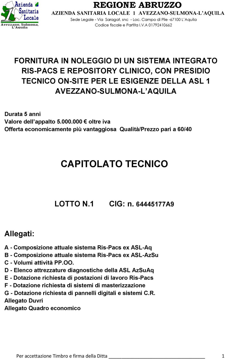 a Saragat, snc - Loc. Campo di Pile -67100 L Aquila Codice fiscale e Partita I.V.