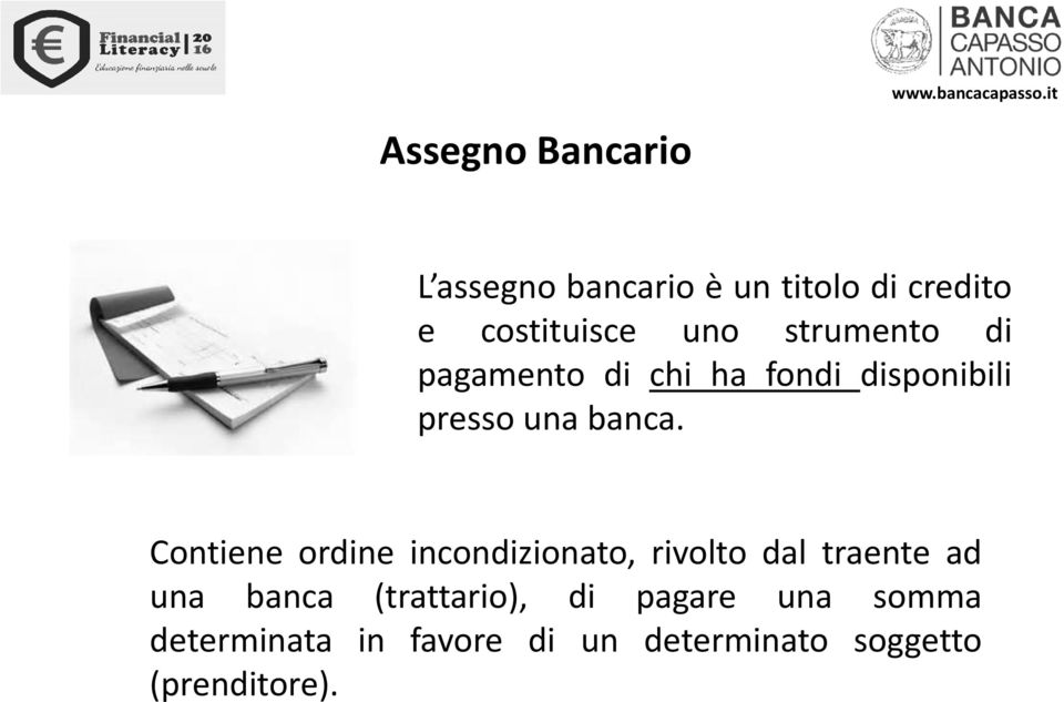 Contiene ordine incondizionato, rivolto dal traente ad una banca