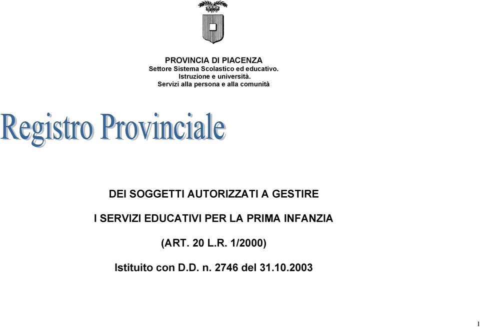 Servizi alla persona e alla comunità DEI SOGGETTI AUTORIZZATI A