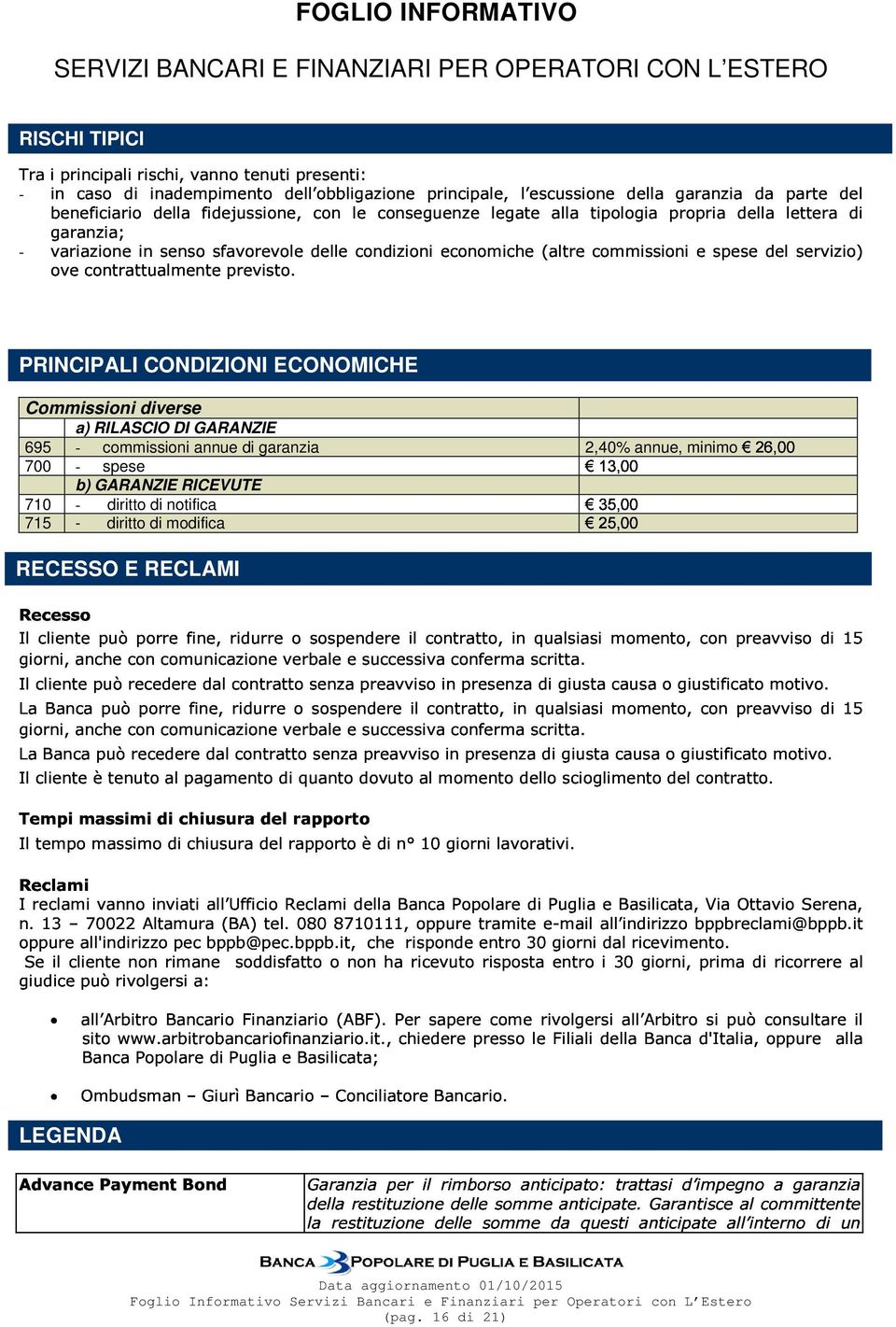 annue, minimo 700 spese b) GARANZIE RICEVUTE 710 diritto di