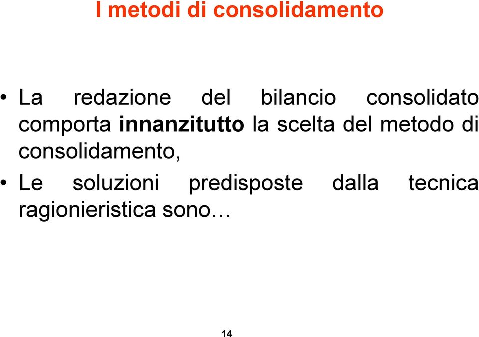 scelta del metodo di consolidamento, Le