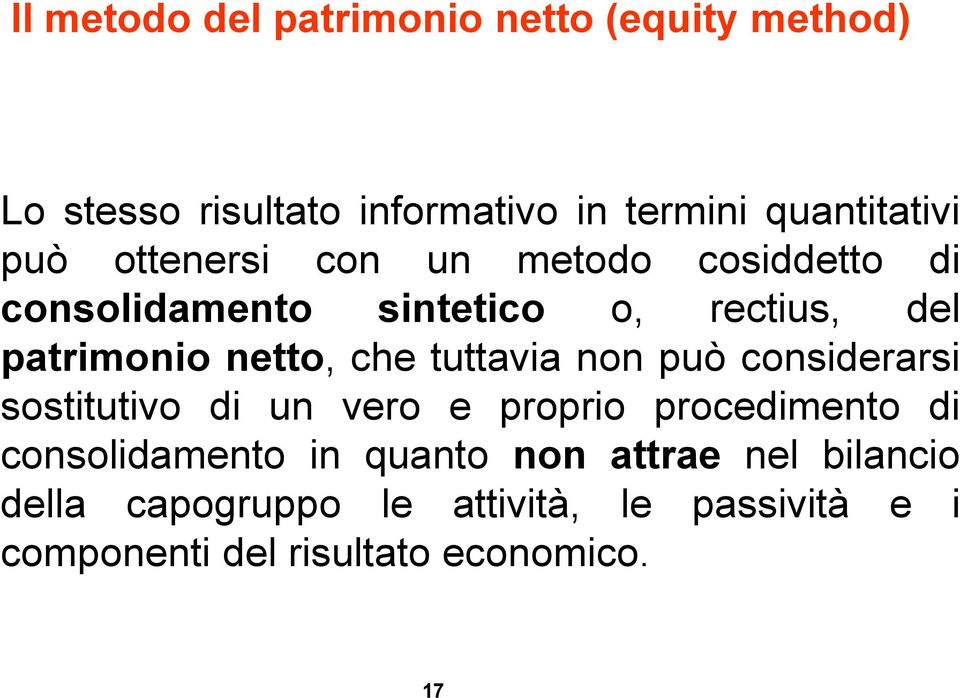 tuttavia non può considerarsi sostitutivo di un vero e proprio procedimento di consolidamento in quanto