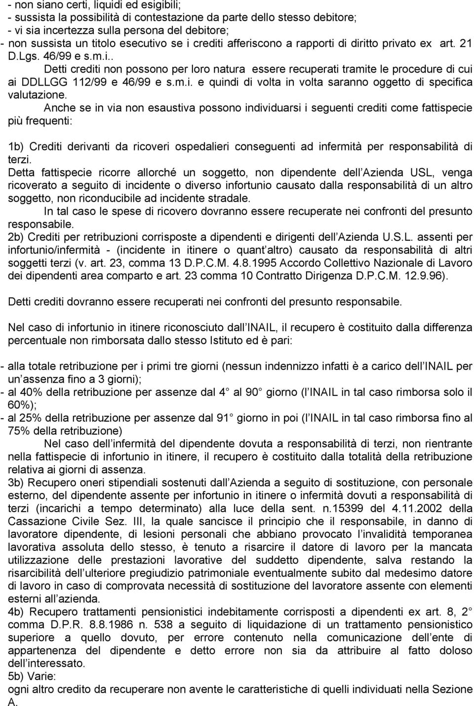 m.i. e quindi di volta in volta saranno oggetto di specifica valutazione.