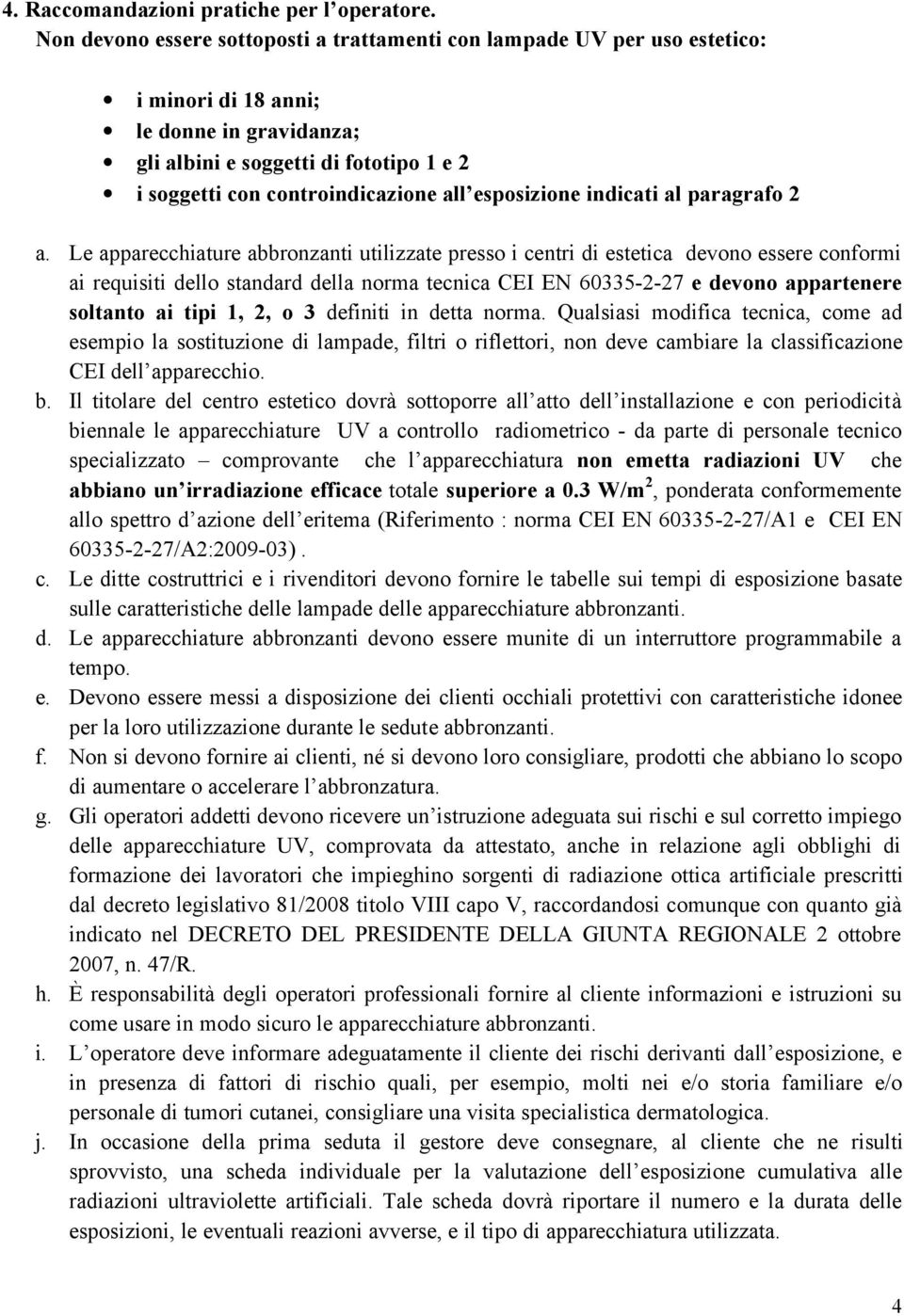 esposizione indicati al paragrafo 2 a.