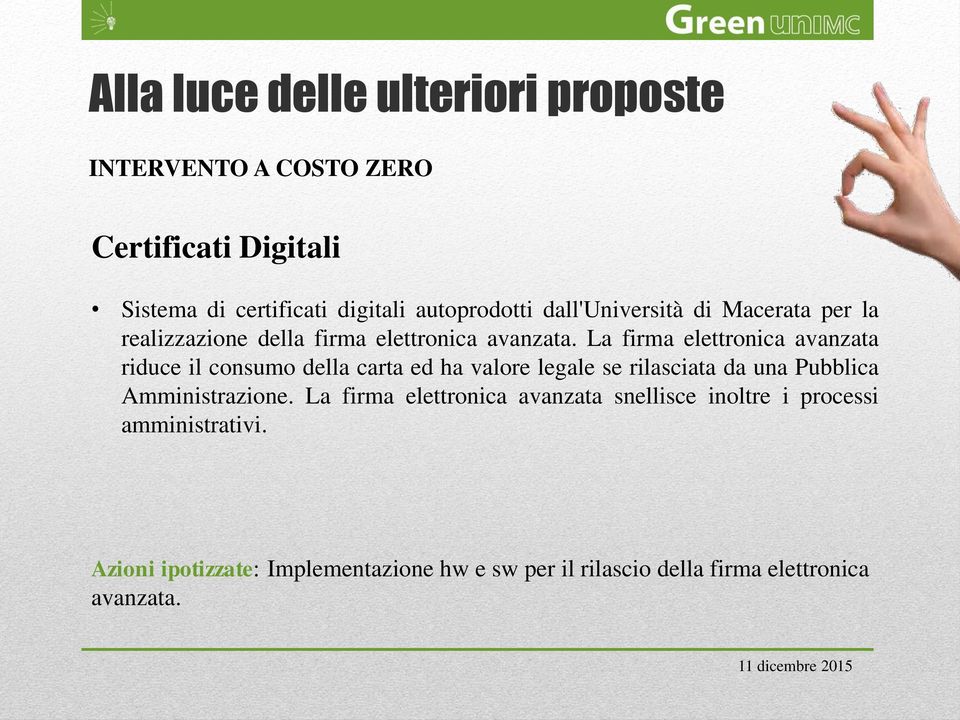 La firma elettronica avanzata riduce il consumo della carta ed ha valore legale se rilasciata da una Pubblica