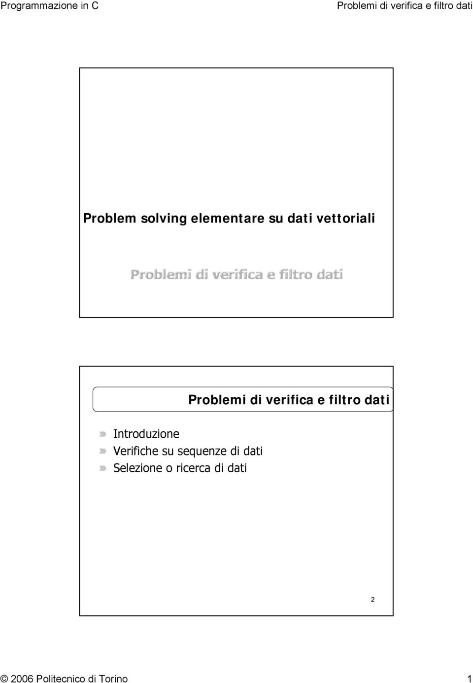 sequenze di dati Selezione o ricerca