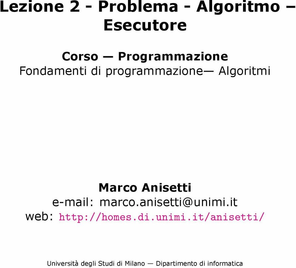 Anisetti e-mail: marco.anisetti@unimi.it web: http://homes.di.