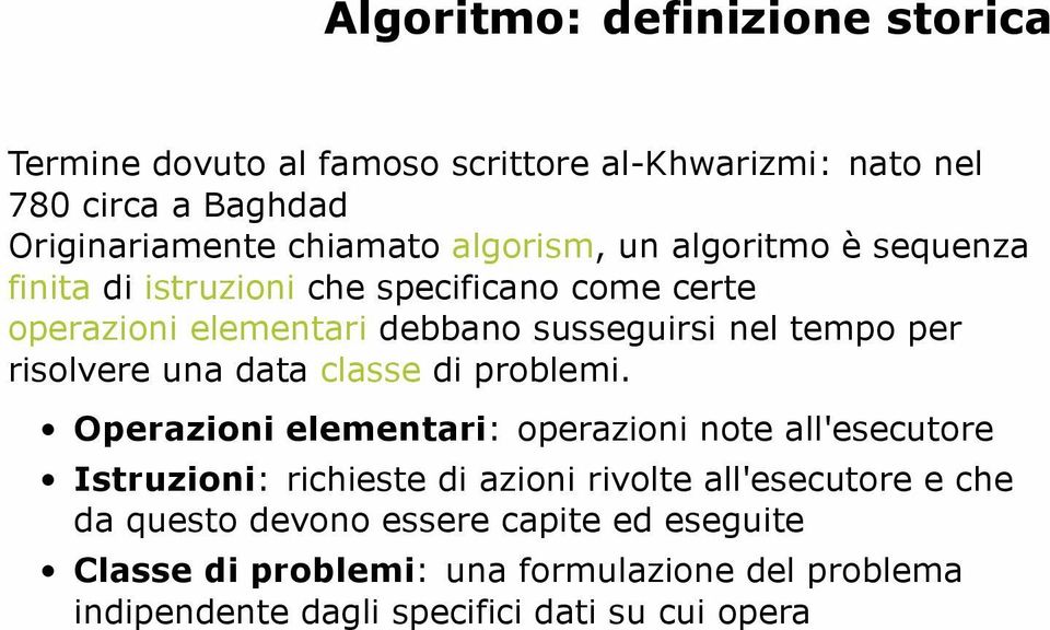 risolvere una data classe di problemi.