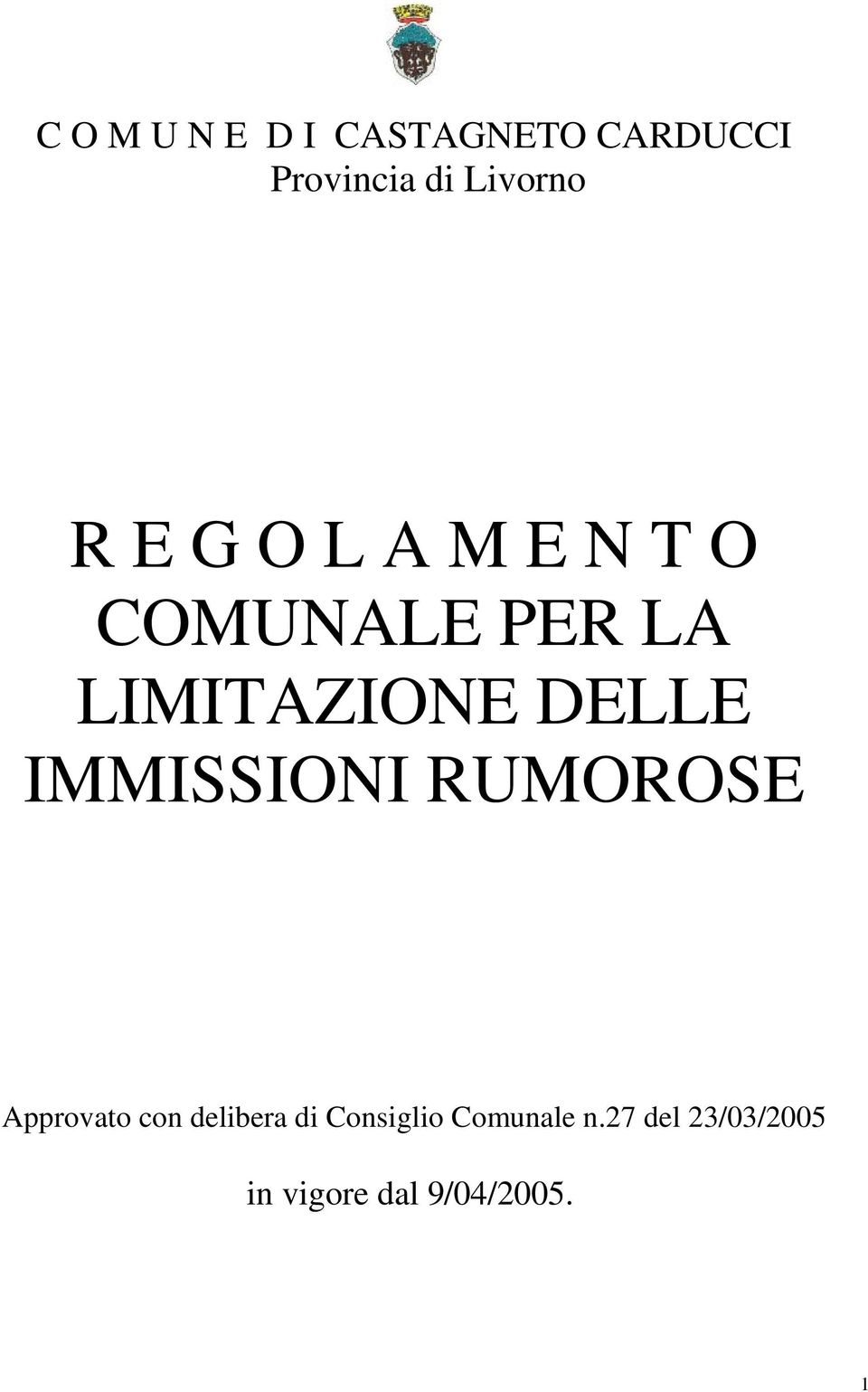 LIMITAZIONE DELLE IMMISSIONI RUMOROSE Approvato con