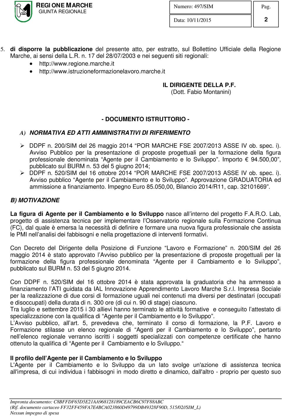 200/SIM del 26 maggio 2014 POR MARCHE FSE 2007/2013 ASSE IV ob. spec. i).