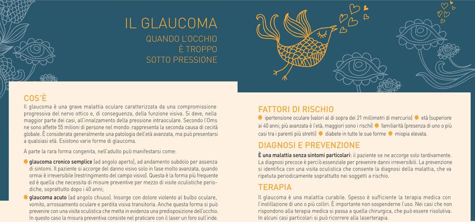 Secondo l Oms ne sono affette 55 milioni di persone nel mondo: rappresenta la seconda causa di cecità globale.