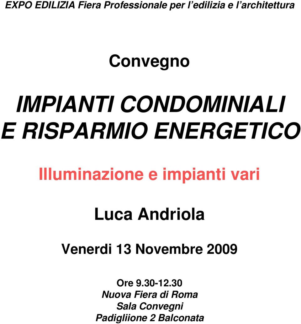 Illuminazione e impianti vari Luca Andriola Venerdi 13 Novembre