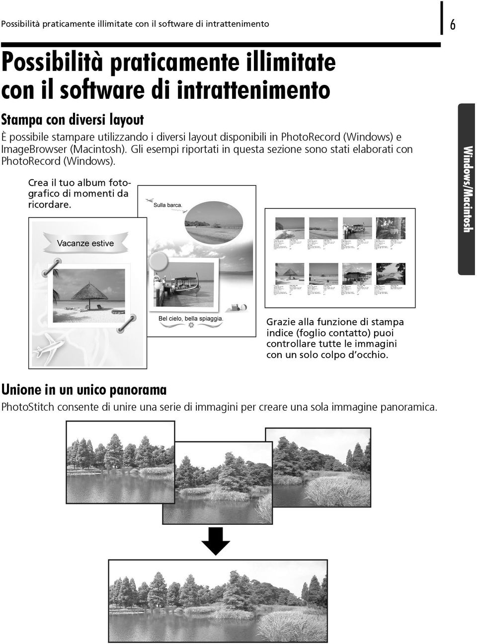 Gli esempi riportati in questa sezione sono stati elaborati con PhotoRecord (Windows). Crea il tuo album fotografico di momenti da ricordare.