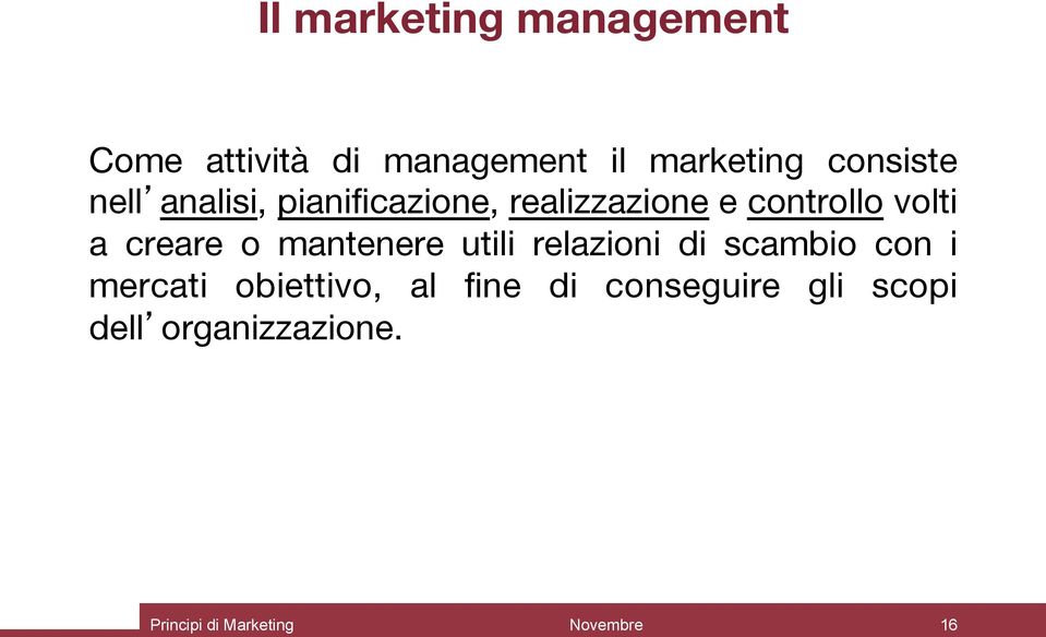 volti a creare o mantenere utili relazioni di scambio con i