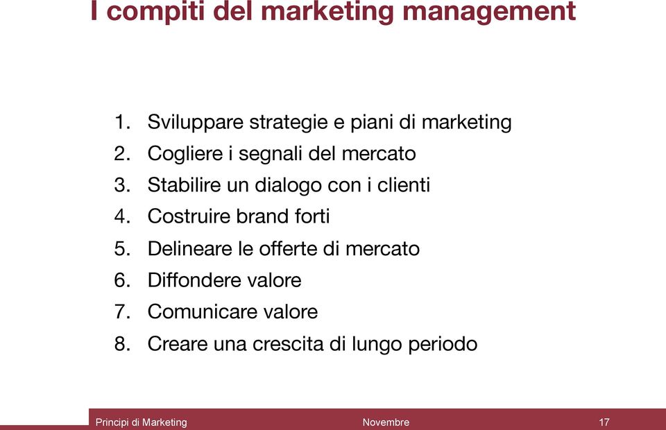 Cogliere i segnali del mercato 3. Stabilire un dialogo con i clienti 4.