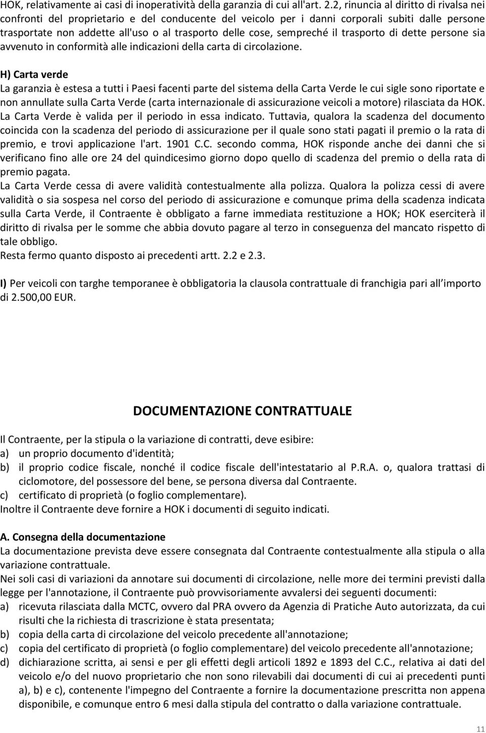 sempreché il trasporto di dette persone sia avvenuto in conformità alle indicazioni della carta di circolazione.