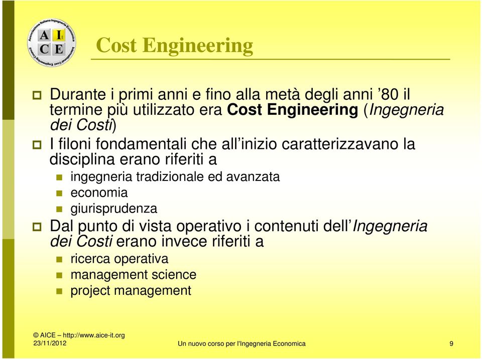 tradizionale ed avanzata economia giurisprudenza Dal punto di vista operativo i contenuti dell Ingegneria dei Costi erano