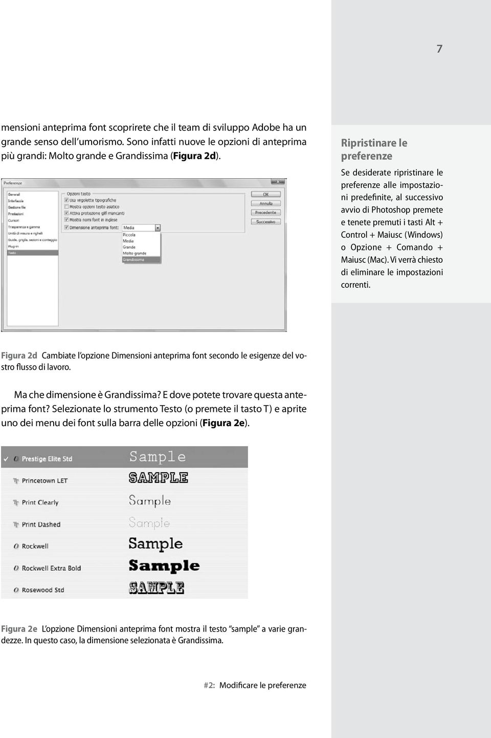 Opzione + Comando + Maiusc (Mac). Vi verrà chiesto di eliminare le impostazioni correnti. Figura 2d Cambiate l opzione Dimensioni anteprima font secondo le esigenze del vostro flusso di lavoro.