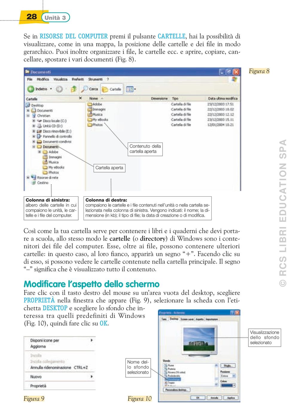 Figura 8 Colonna di sinistra: albero delle cartelle in cui compaiono le unità, le cartelle e i file del computer.