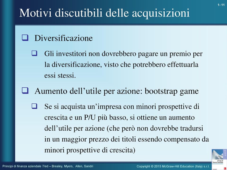 Aumento dell utile per azione: bootstrap game Se si acquista un impresa con minori prospettive di crescita e un P/U