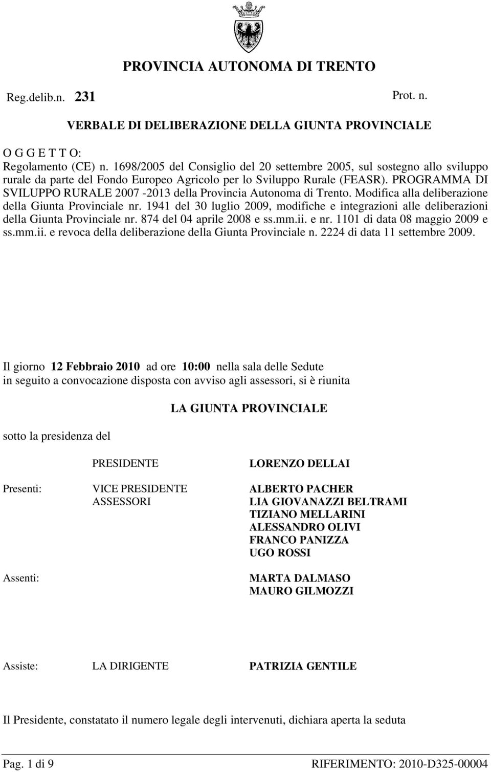 PROGRAMMA DI SVILUPPO RURALE 2007-2013 della Provincia Autonoma di Trento. Modifica alla deliberazione della Giunta Provinciale nr.