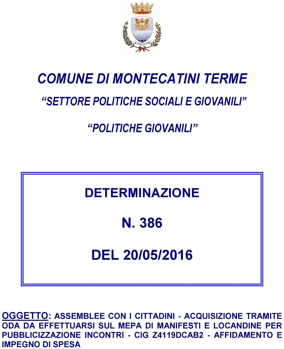 386 DEL 20/05/2016 OGGETTO: ASSEMBLEE CON I CITTADINI - ACQUISIZIONE TRAMITE