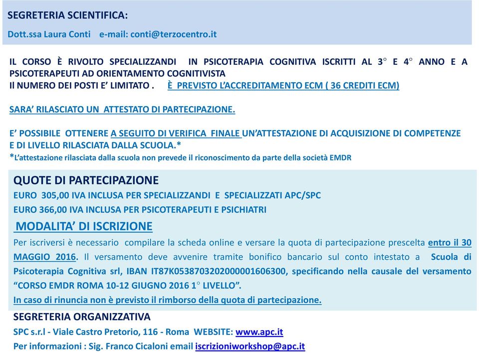 È PREVISTO L ACCREDITAMENTO ECM ( 36 CREDITI ECM) SARA RILASCIATO UN ATTESTATO DI PARTECIPAZIONE.