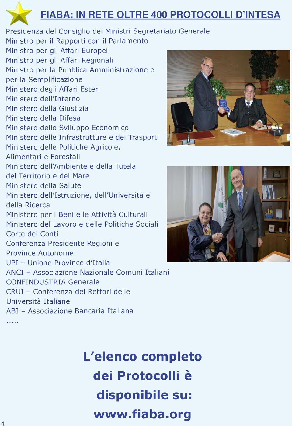 dello Sviluppo Economico Ministero delle Infrastrutture e dei Trasporti Ministero delle Politiche Agricole, Alimentari e Forestali Ministero dell Ambiente e della Tutela del Territorio e del Mare