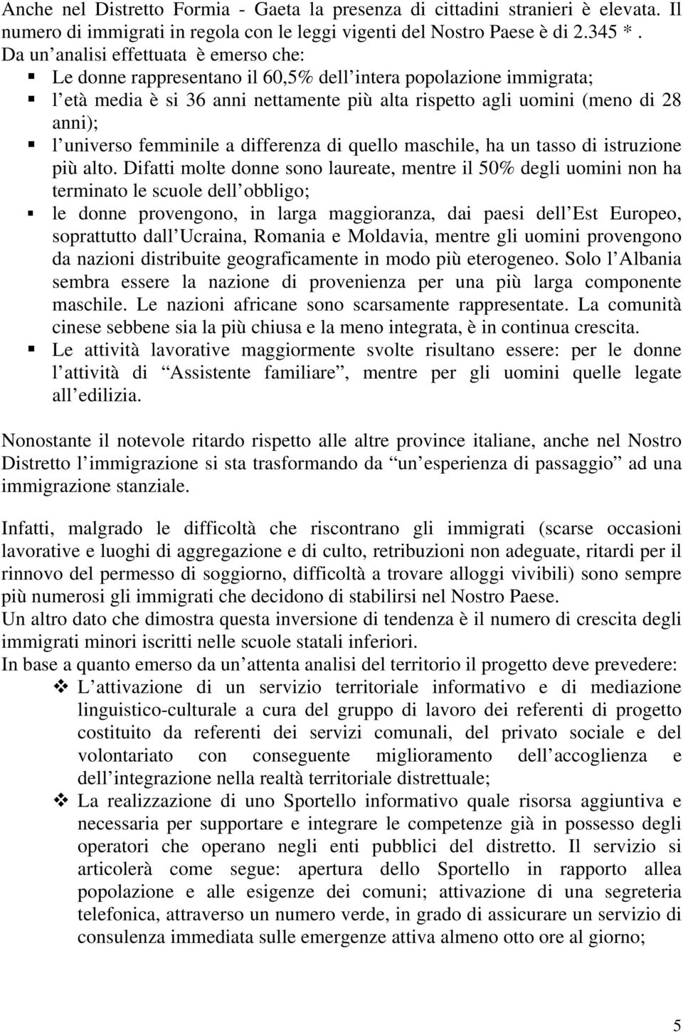 universo femminile a differenza di quello maschile, ha un tasso di istruzione più alto.