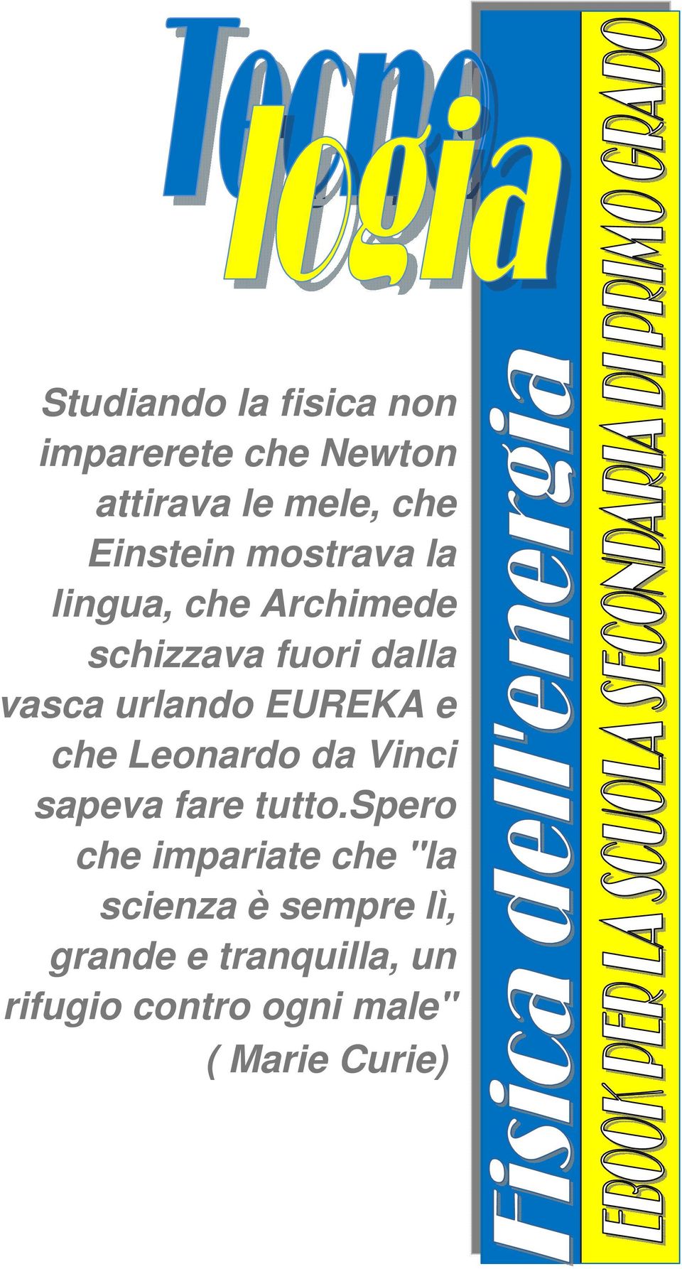 e che Leonardo da Vinci sapeva fare tutto.